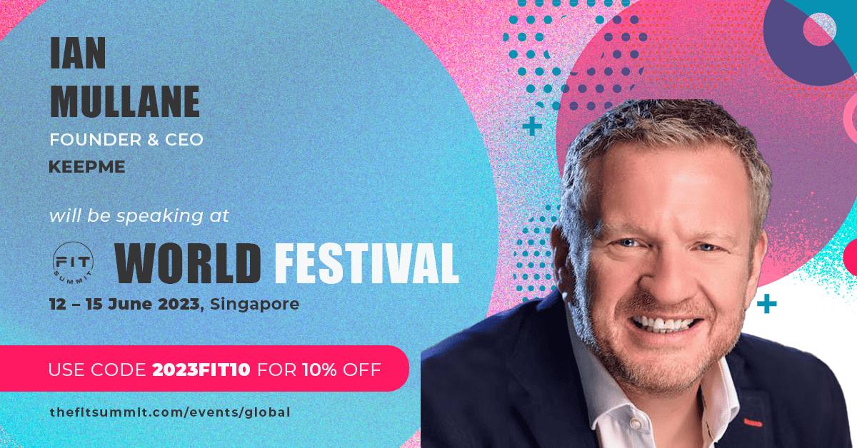Ian Mullane, Founder and CEO of Keepme will be speaking at Fit Summit World Festival